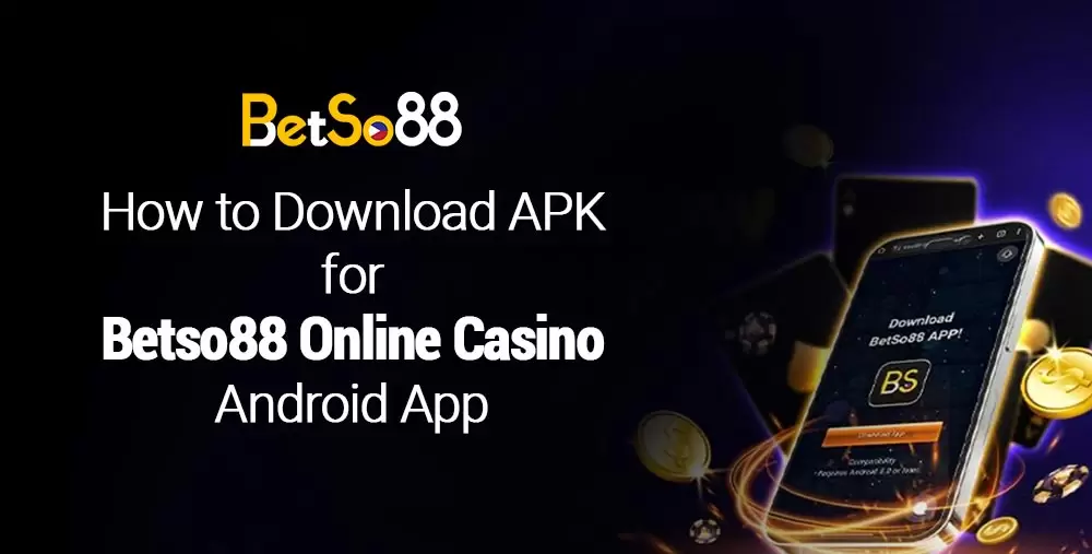 How to Download APK for Betso88 Online Casino Android App