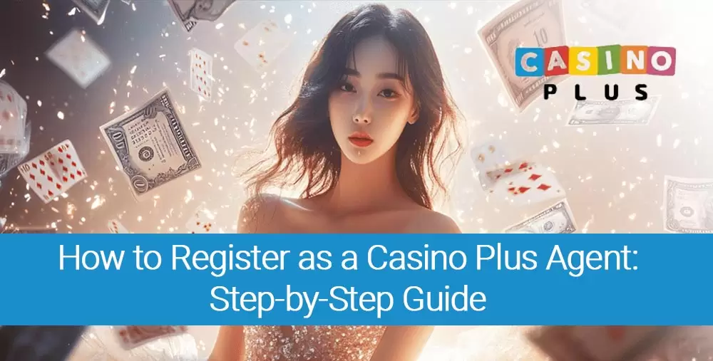 How to Register as a Casino Plus Agent: Step-by-Step Guide